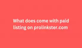 What does come with paid listing on prolinkster.com ?